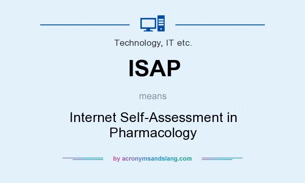 What does ISAP mean? It stands for Internet Self-Assessment in Pharmacology