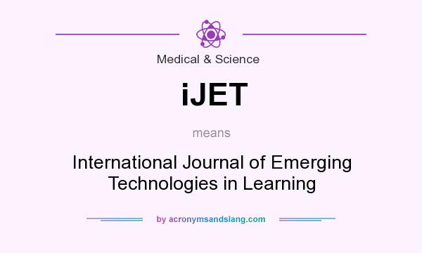 What does iJET mean? It stands for International Journal of Emerging Technologies in Learning