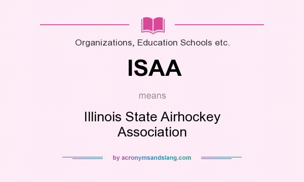 What does ISAA mean? It stands for Illinois State Airhockey Association