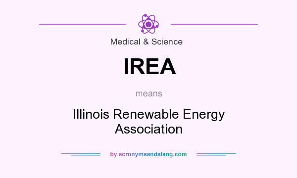 What does IREA mean? It stands for Illinois Renewable Energy Association