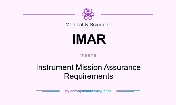 What does IMAR mean? It stands for Instrument Mission Assurance Requirements