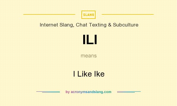 What does ILI mean? It stands for I Like Ike