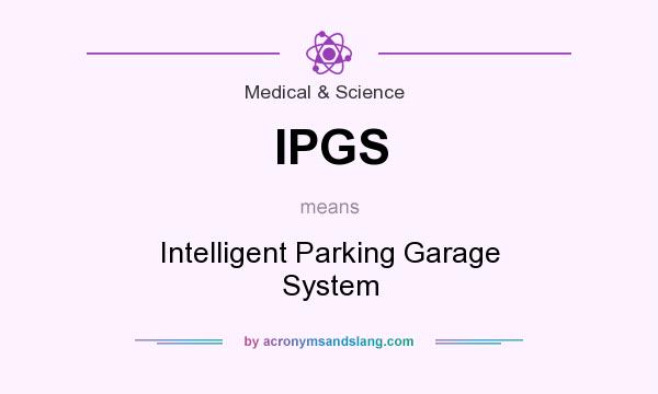 What does IPGS mean? It stands for Intelligent Parking Garage System