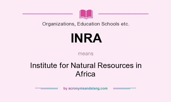 What does INRA mean? It stands for Institute for Natural Resources in Africa