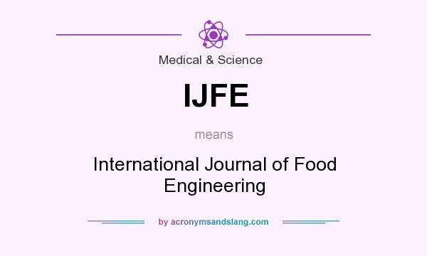 What does IJFE mean? It stands for International Journal of Food Engineering