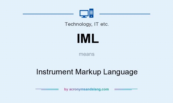 What does IML mean? It stands for Instrument Markup Language