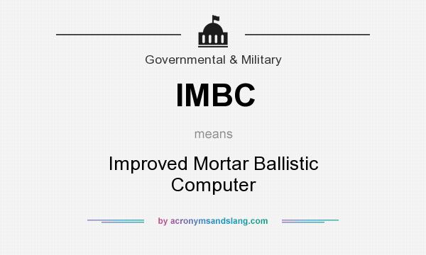 What does IMBC mean? It stands for Improved Mortar Ballistic Computer