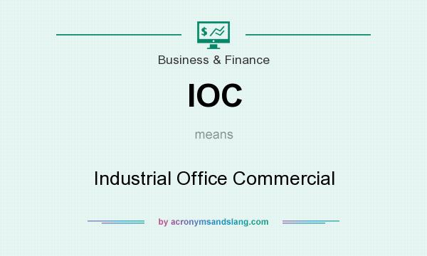 What does IOC mean? It stands for Industrial Office Commercial