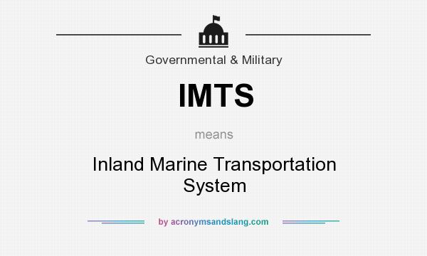 What does IMTS mean? It stands for Inland Marine Transportation System
