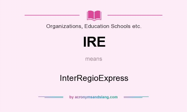 What does IRE mean? It stands for InterRegioExpress