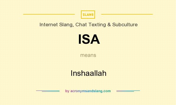 What does ISA mean? It stands for Inshaallah