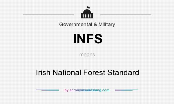 What does INFS mean? It stands for Irish National Forest Standard