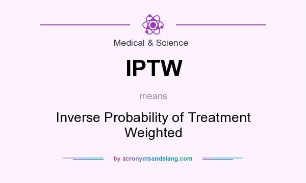 What does IPTW mean? It stands for Inverse Probability of Treatment Weighted
