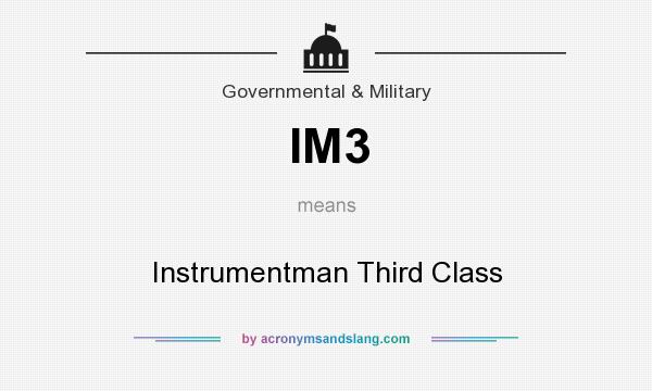 What does IM3 mean? It stands for Instrumentman Third Class