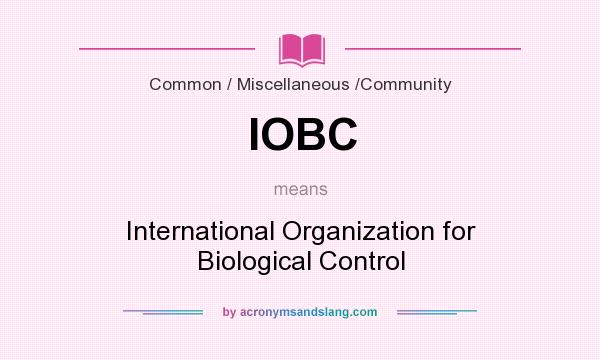 What does IOBC mean? It stands for International Organization for Biological Control