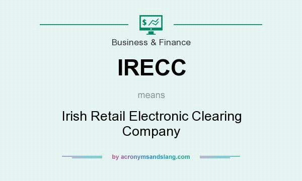 What does IRECC mean? It stands for Irish Retail Electronic Clearing Company