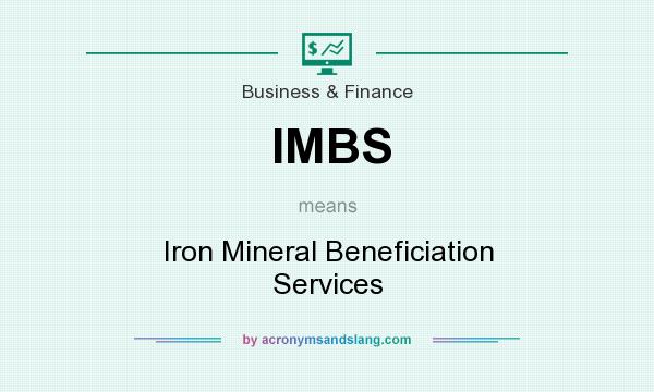 What does IMBS mean? It stands for Iron Mineral Beneficiation Services