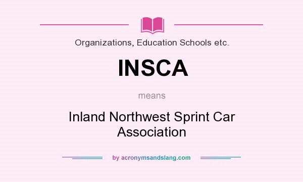 What does INSCA mean? It stands for Inland Northwest Sprint Car Association