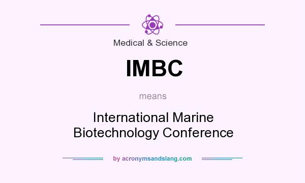What does IMBC mean? It stands for International Marine Biotechnology Conference