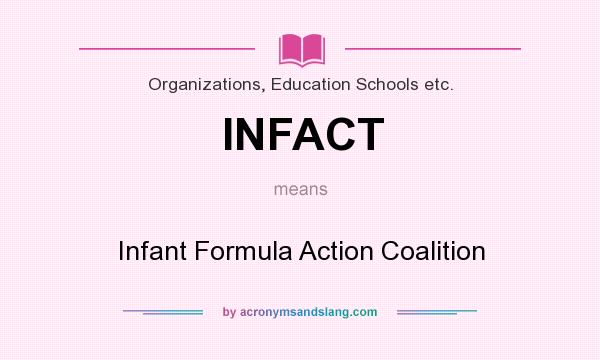What does INFACT mean? It stands for Infant Formula Action Coalition