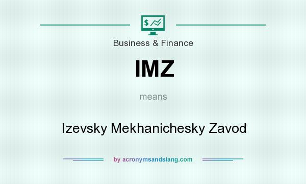 What does IMZ mean? It stands for Izevsky Mekhanichesky Zavod