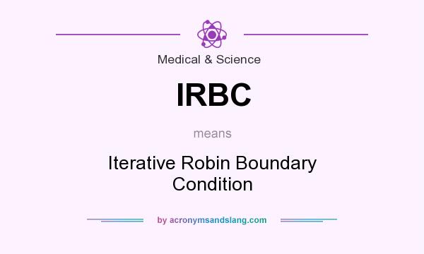 What does IRBC mean? It stands for Iterative Robin Boundary Condition