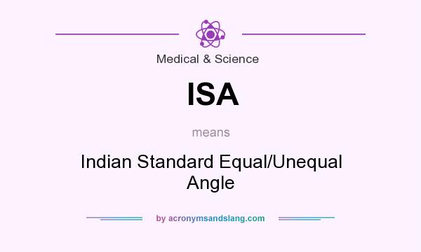 What does ISA mean? It stands for Indian Standard Equal/Unequal Angle
