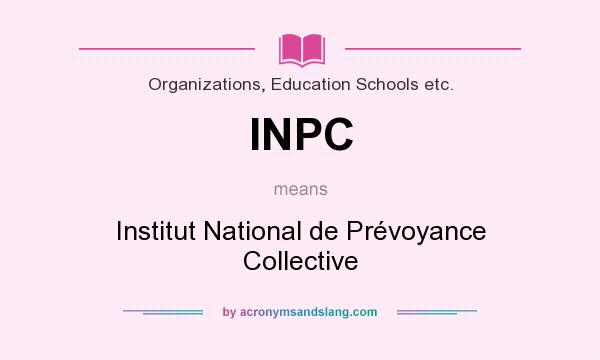 What does INPC mean? It stands for Institut National de Prévoyance Collective
