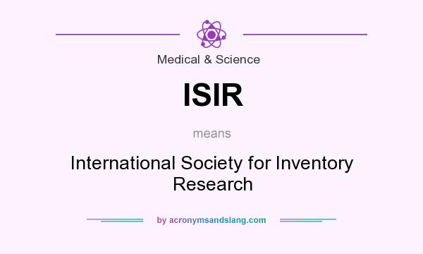 What does ISIR mean? It stands for International Society for Inventory Research