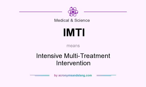 What does IMTI mean? It stands for Intensive Multi-Treatment Intervention