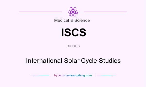 What does ISCS mean? It stands for International Solar Cycle Studies