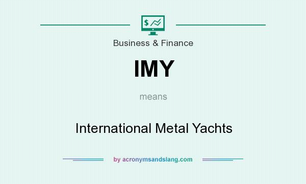 What does IMY mean? It stands for International Metal Yachts