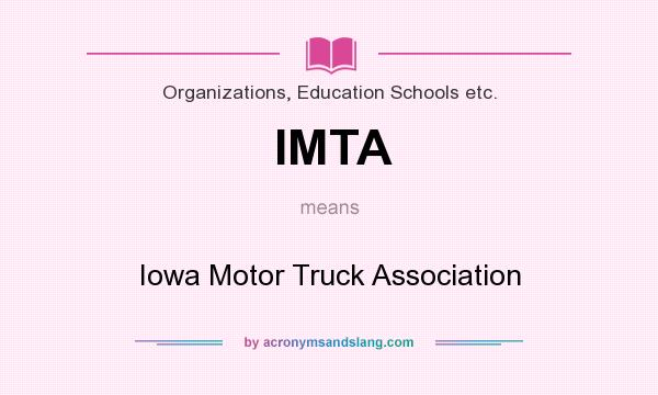 What does IMTA mean? It stands for Iowa Motor Truck Association