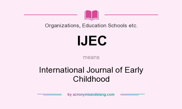 What does IJEC mean? It stands for International Journal of Early Childhood