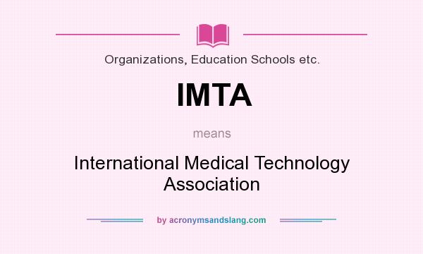 What does IMTA mean? It stands for International Medical Technology Association