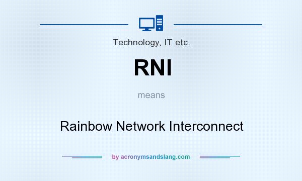 What does RNI mean? It stands for Rainbow Network Interconnect