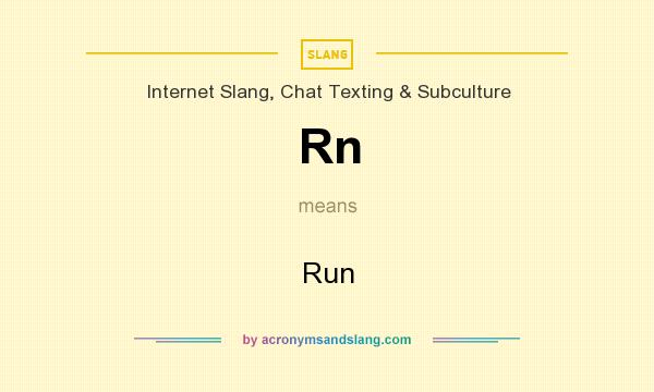 What does Rn mean? It stands for Run