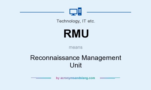 What does RMU mean? It stands for Reconnaissance Management Unit