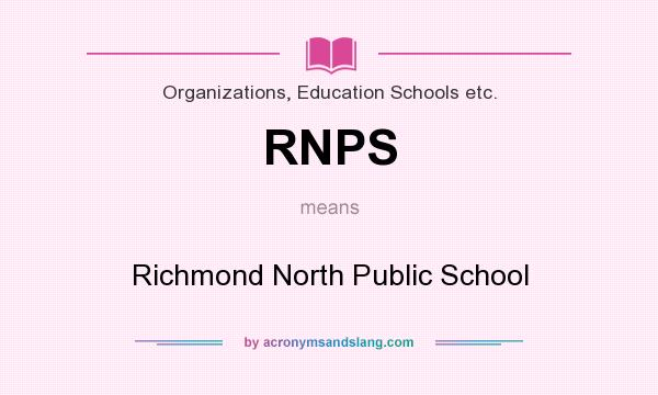 What does RNPS mean? It stands for Richmond North Public School