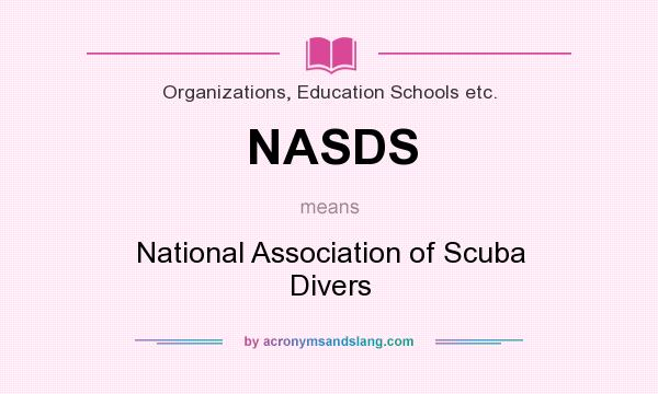 What does NASDS mean? It stands for National Association of Scuba Divers
