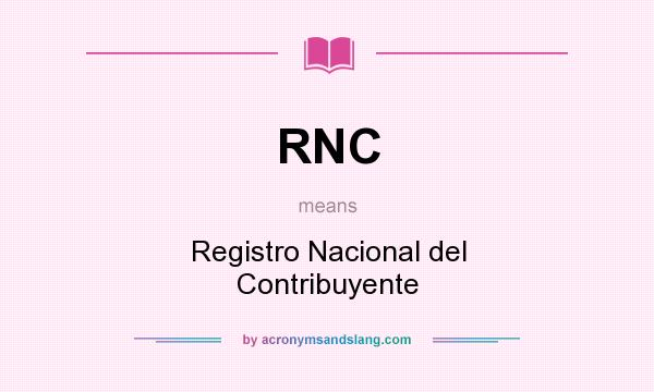 What does RNC mean? It stands for Registro Nacional del Contribuyente