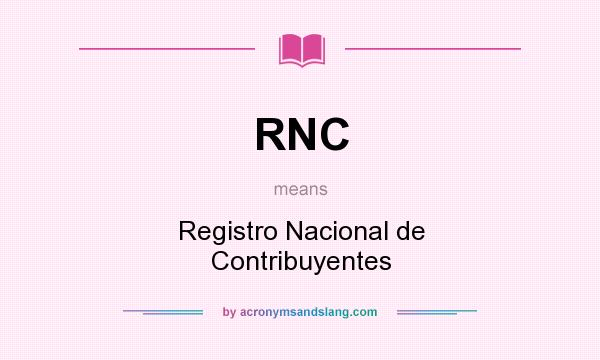 What does RNC mean? It stands for Registro Nacional de Contribuyentes