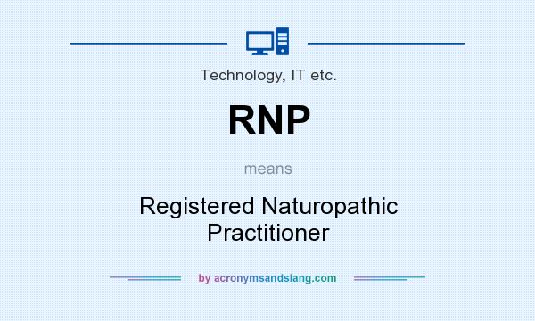 What does RNP mean? It stands for Registered Naturopathic Practitioner