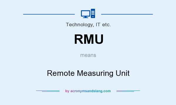 What does RMU mean? It stands for Remote Measuring Unit