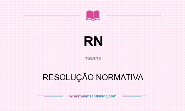 What does RN mean? It stands for RESOLUÇÃO NORMATIVA