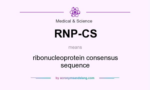What does RNP-CS mean? It stands for ribonucleoprotein consensus sequence