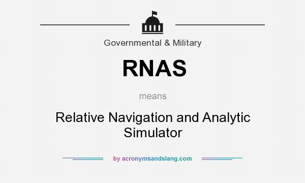 What does RNAS mean? It stands for Relative Navigation and Analytic Simulator