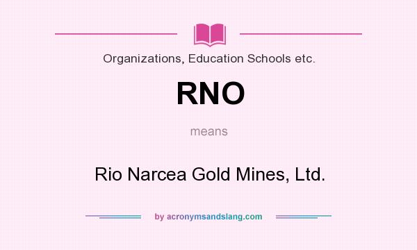 What does RNO mean? It stands for Rio Narcea Gold Mines, Ltd.