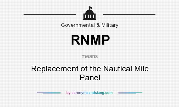 What does RNMP mean? It stands for Replacement of the Nautical Mile Panel