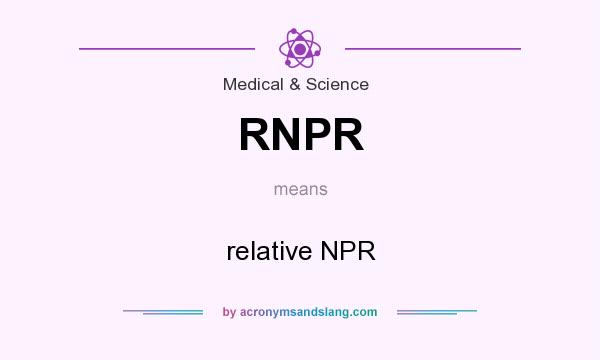 What does RNPR mean? It stands for relative NPR
